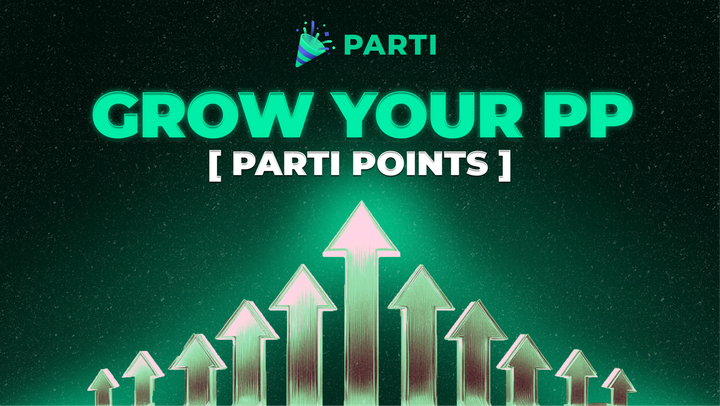 Grow your PP (Parti Points)